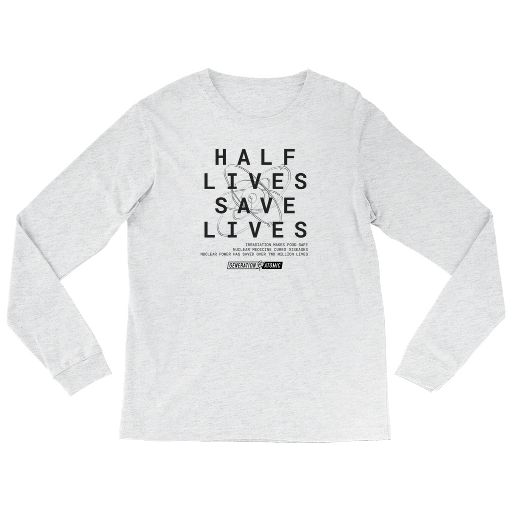 Half Lives Save Lives Long Sleeve Shirt