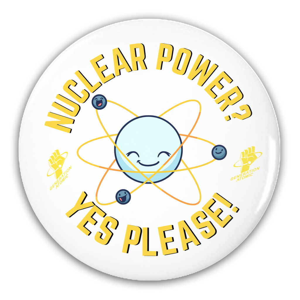 Nuclear Power Yes Please Pin