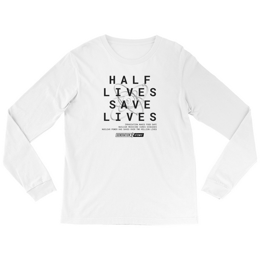 Half Lives Save Lives Long Sleeve Shirt