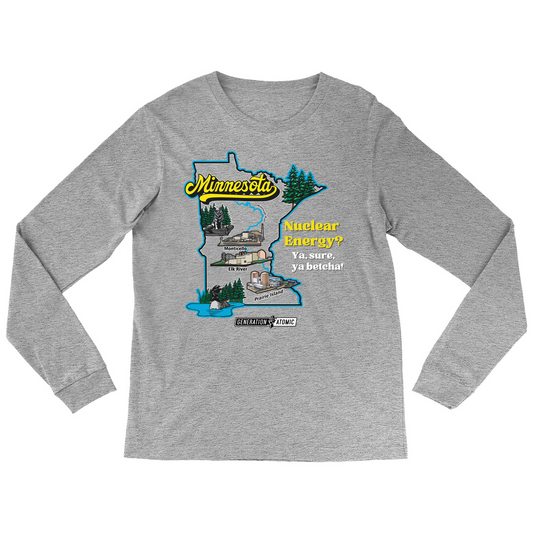 Minnesota Nuclear Energy? Ya, Sure, Ya Betcha! Long Sleeve Shirts