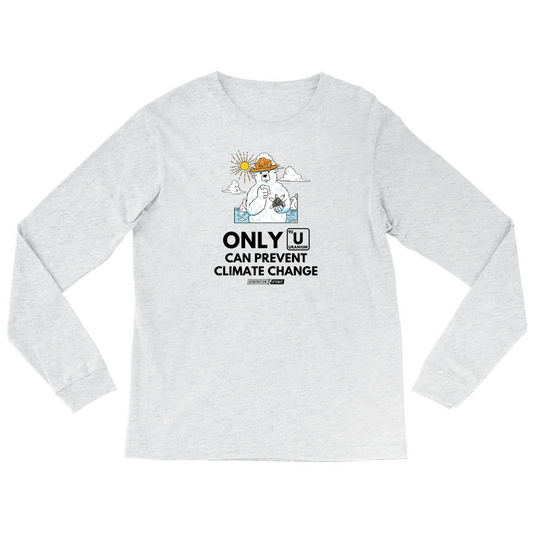 Only U Can Prevent Climate Change Long Sleeve Shirt
