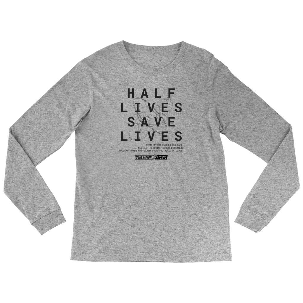 Half Lives Save Lives Long Sleeve Shirt