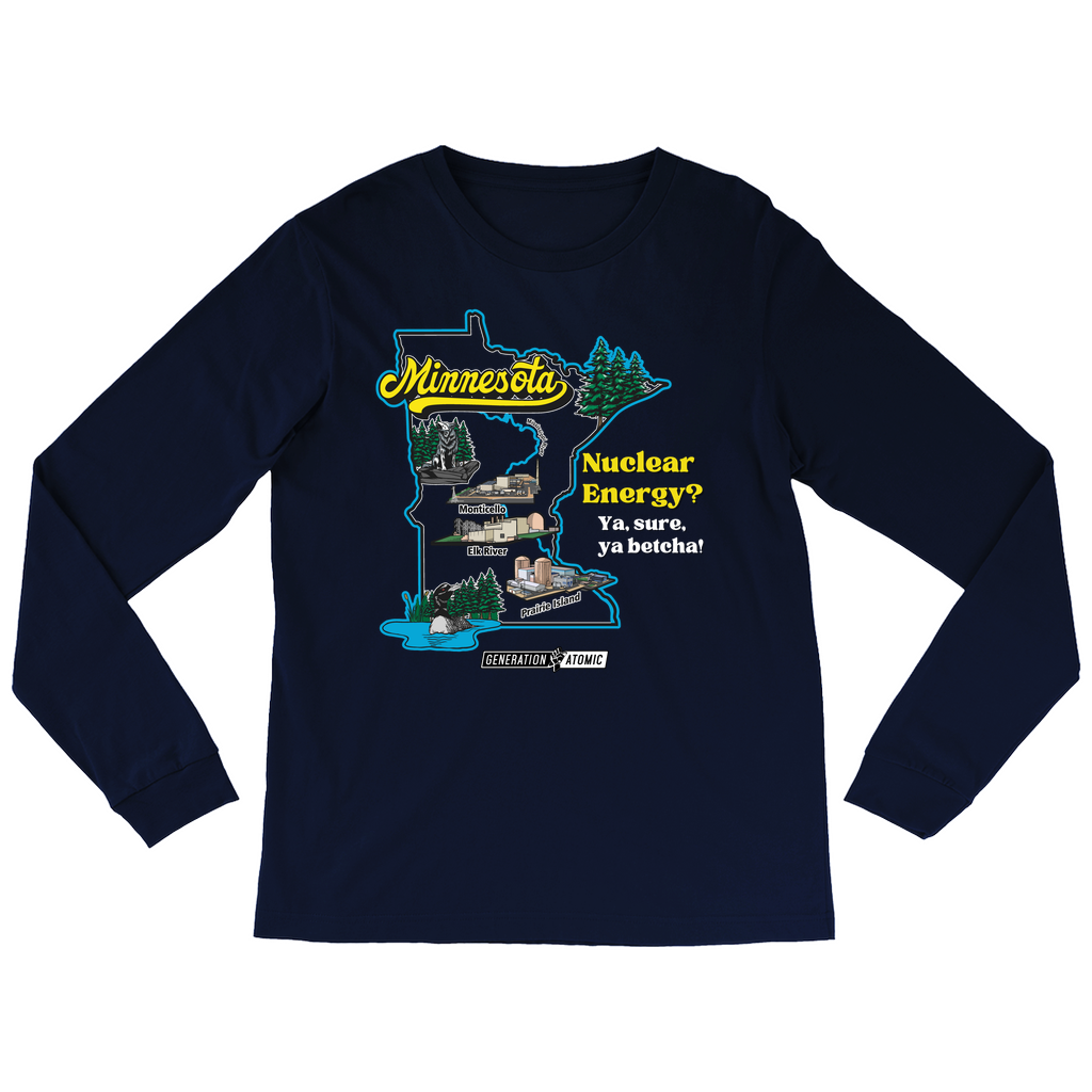 Minnesota Nuclear Energy? Ya, Sure, Ya Betcha! Long Sleeve Shirts