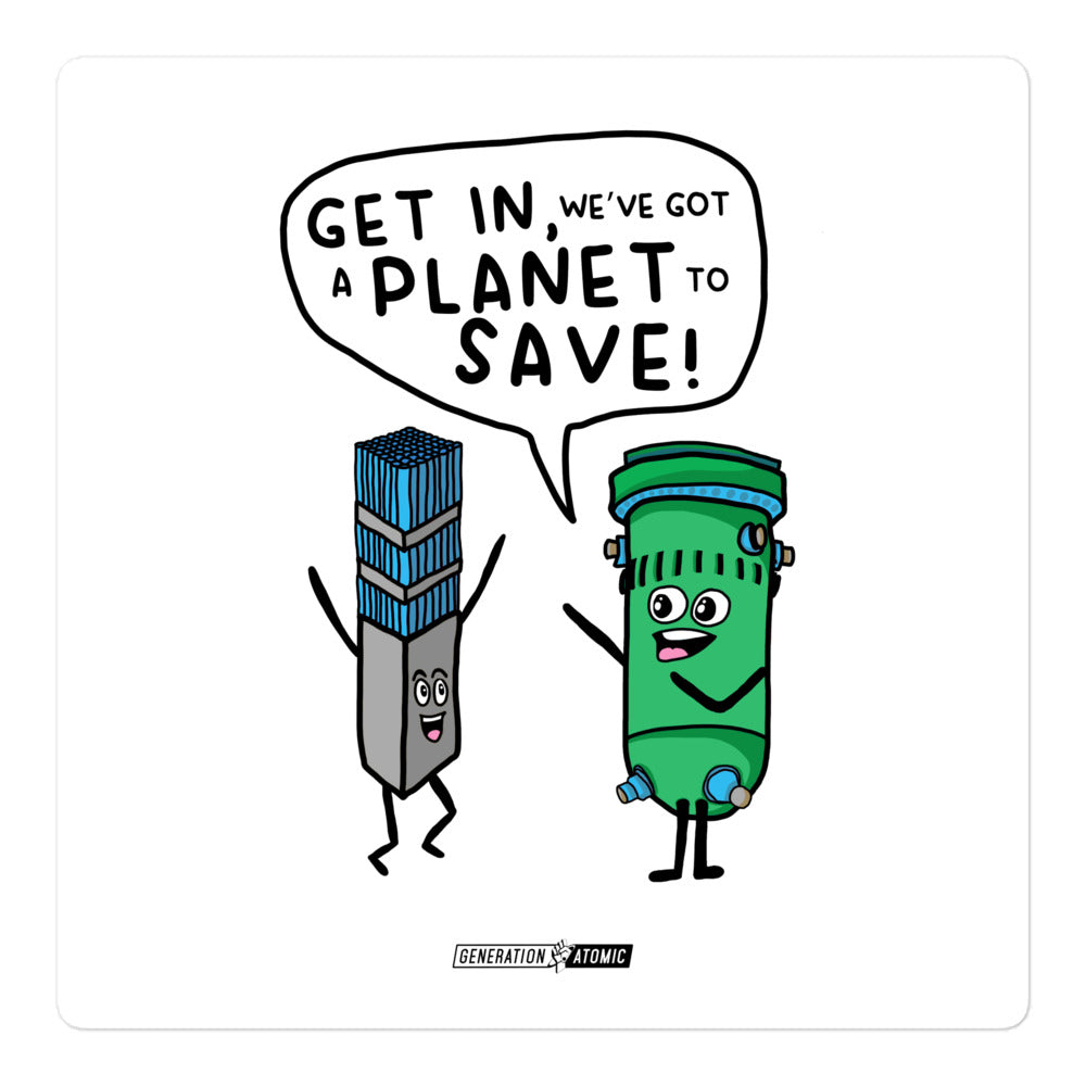 Get in We've Got a Planet to Save Bubble-free sticker