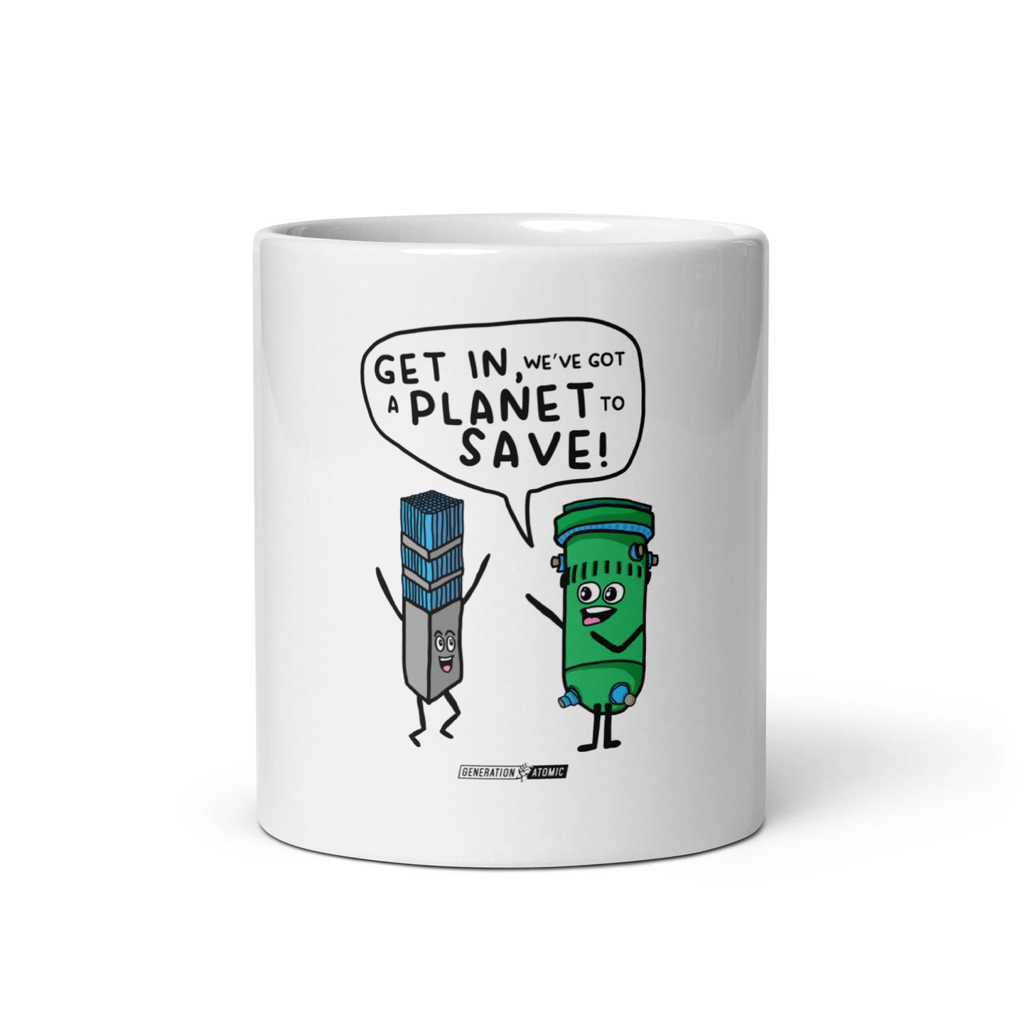 Get in We've got a Planet to Save White Glossy Mug