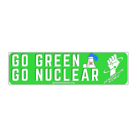 Go Green Go Nuclear Bumper Sticker