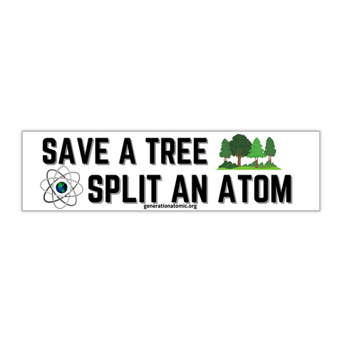 Save a Tree Split an Atom Bumper Sticker