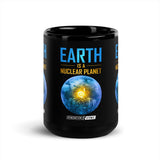 Earth is a Nuclear Planet Black Glossy Mug