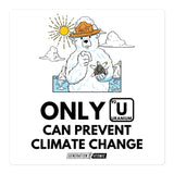 Only U Can Prevent Climate Change Bubble-free sticker