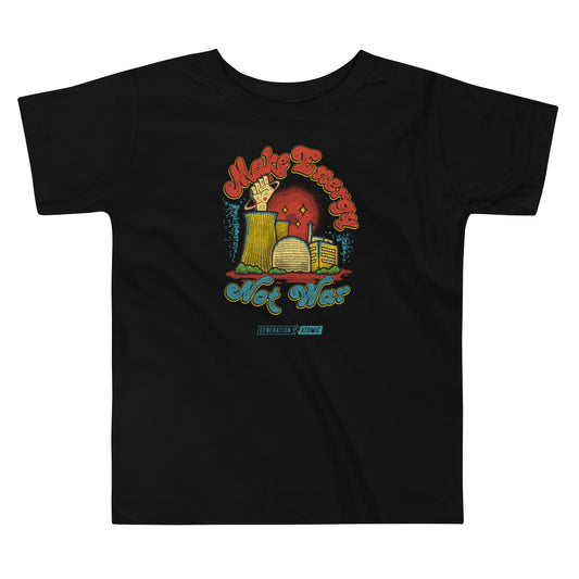 Make Energy Not War Toddler T-Shirt