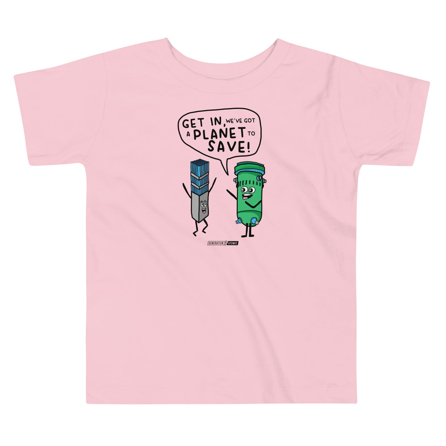 Get in We've Got A Planet to Save Toddler T-Shirt