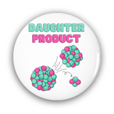 Daughter Product Pin