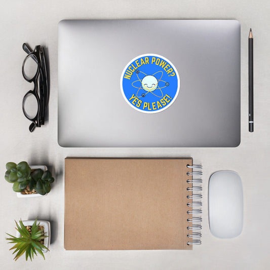Nuclear Power? Yes Please - Bubble-free stickers